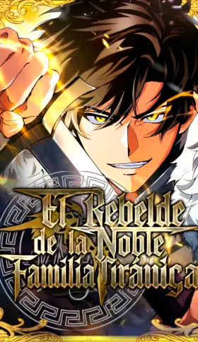 El Rebelde de la Noble Familia Tiránica | LectorTMOo