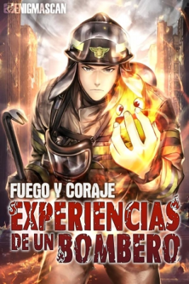 Fuego Y Coraje, Experiencias De Un Bombero