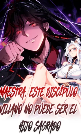 Maestra, este Discípulo Villano no puede ser el Hijo Sagrado | LectorTMOo