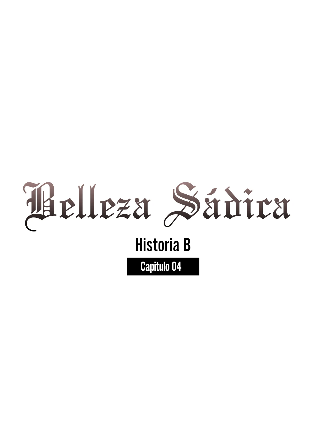 Belleza Sádica Historia B - Capítulo 4 - Página 7 - LectorTMOo