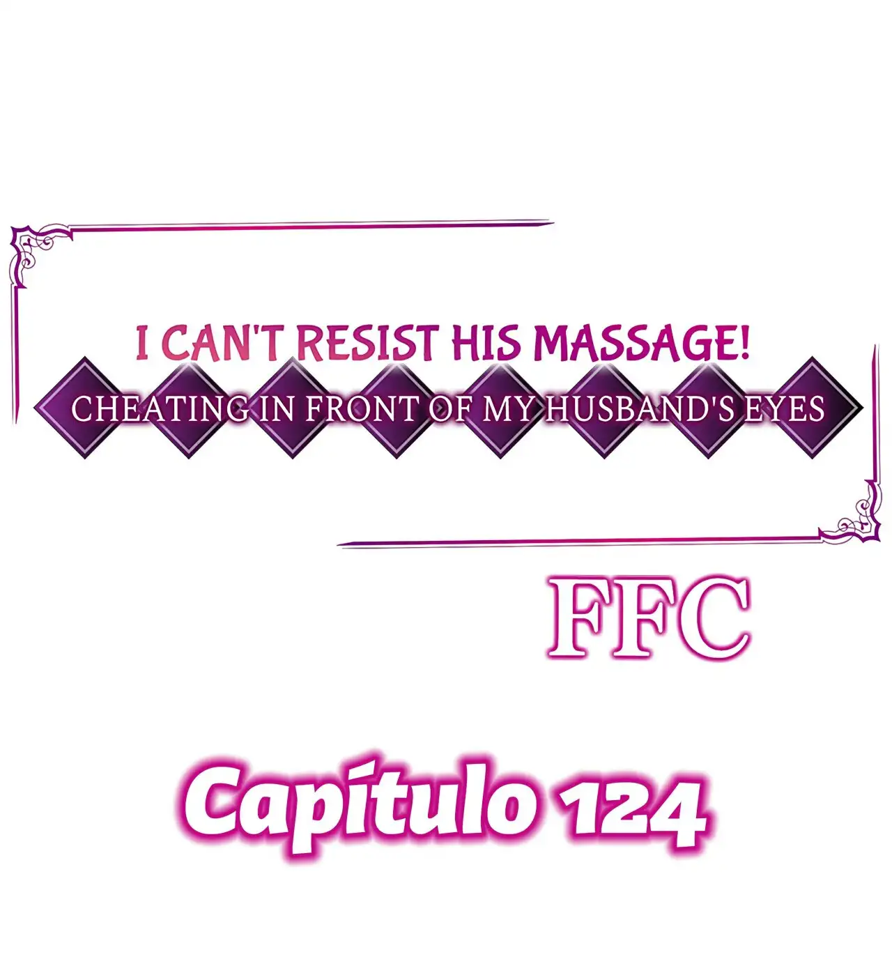 ¡No puedo resistirme a su masaje! Engañando a mi esposo frente a sus ojos - Capítulo 124 - Página 3 - LectorTMOo