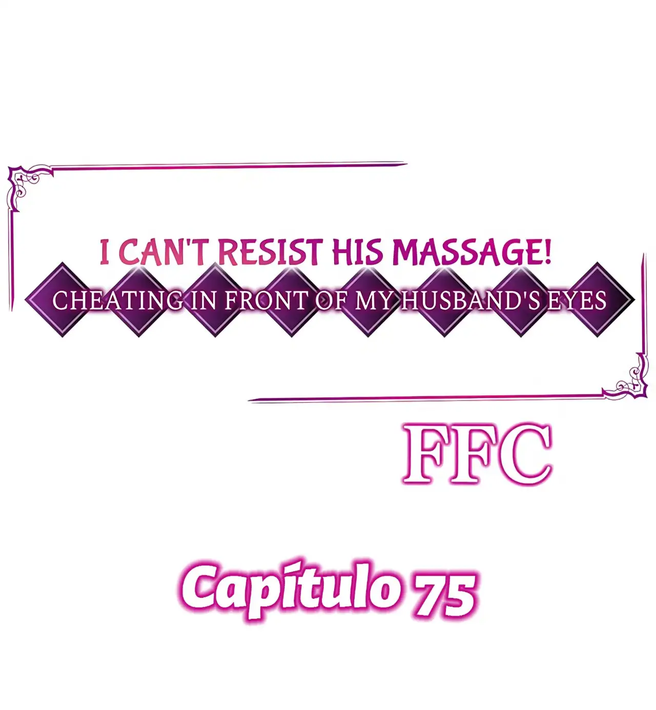 ¡No puedo resistirme a su masaje! Engañando a mi esposo frente a sus ojos - Capítulo 75 - Página 3 - LectorTMOo