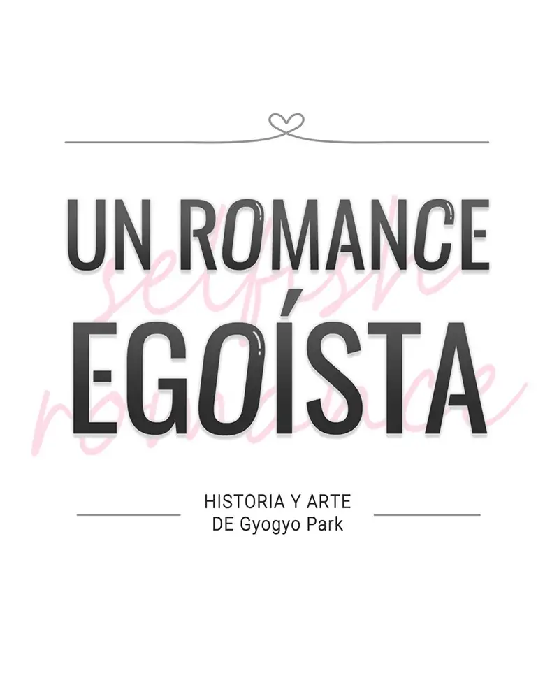 Un Romance Egoísta capítulo 1 página 17