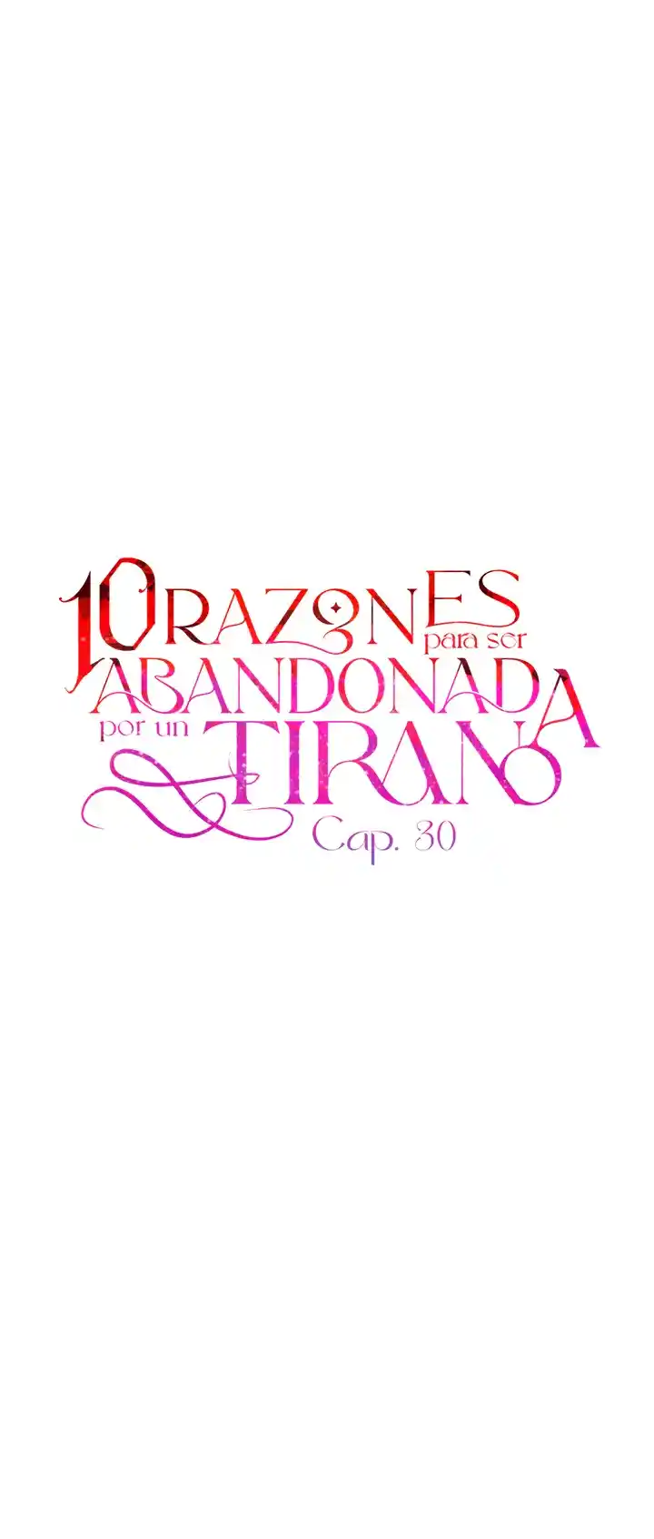 10 RAZONES PARA SER ABANDONADA POR UN TIRANO - Capítulo 30 - Página 3 - LectorTMOo