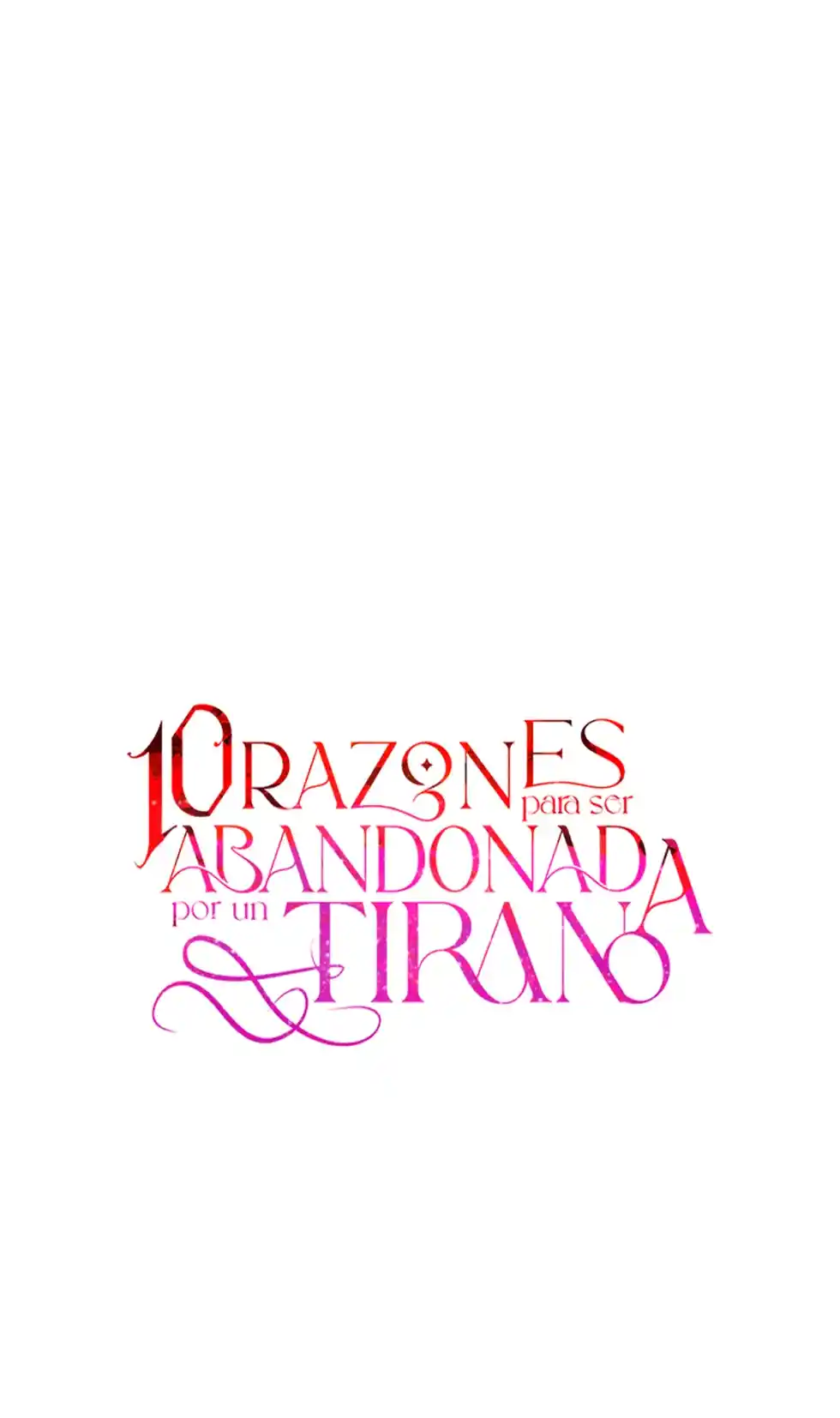 10 RAZONES PARA SER ABANDONADA POR UN TIRANO - Capítulo 74 - Página 47 - LectorTMOo
