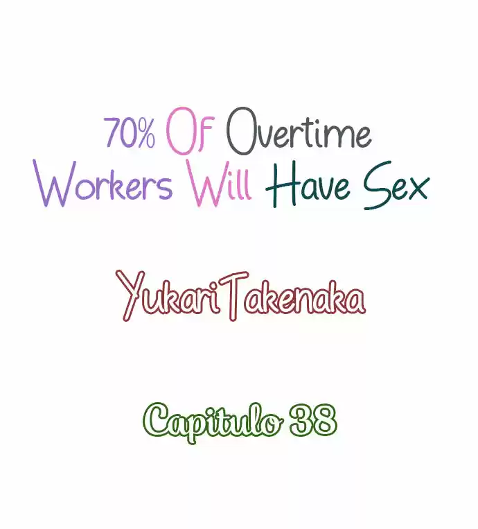 70% Of Overtime Workers Will Have Sex - Capítulo 38 - Página 2 - LectorTMOo
