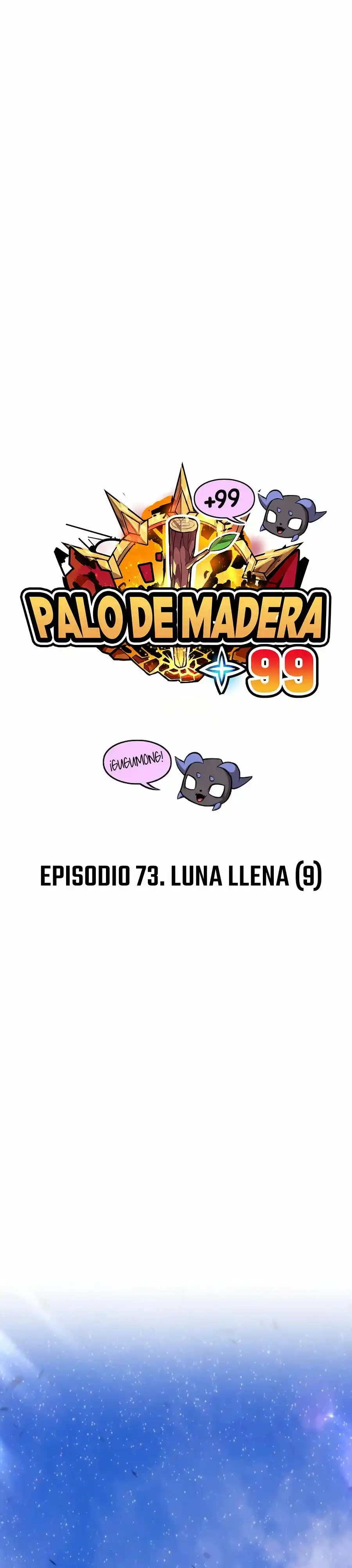 +99 Palo De Madera - Capítulo 73.1 - Página 16 - LectorTMOo