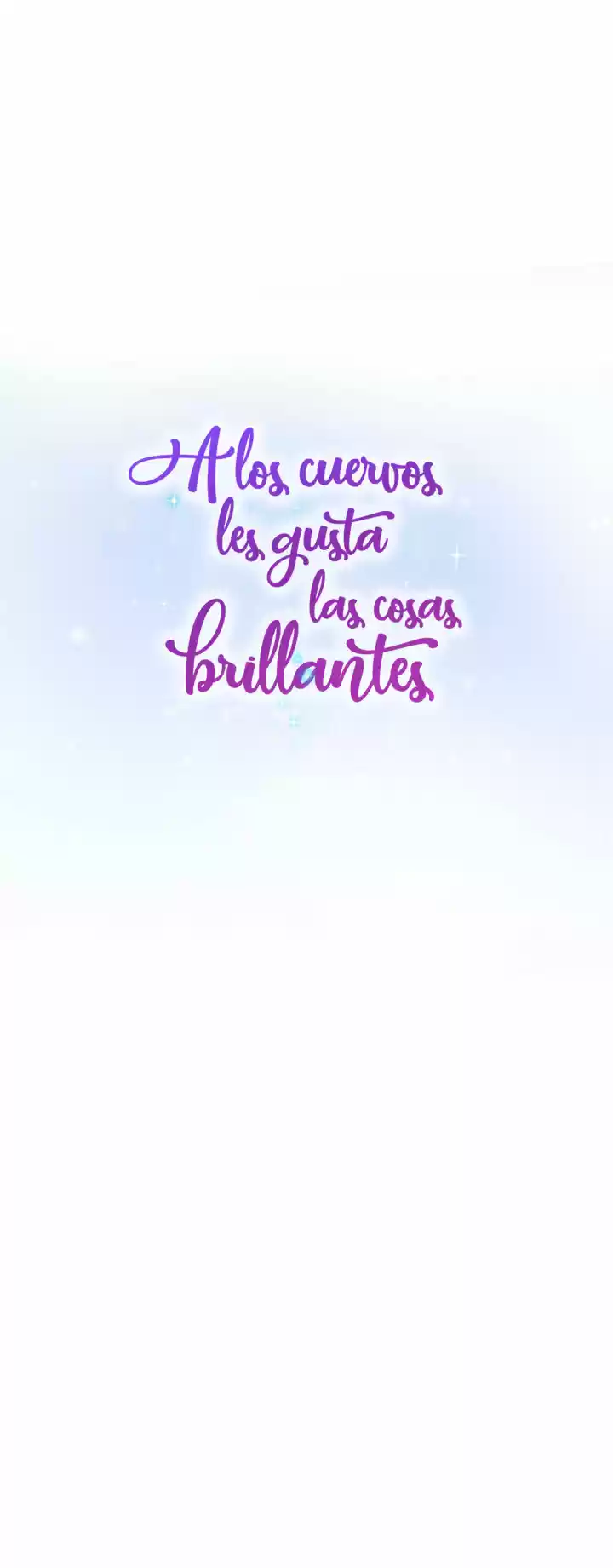 A LOS CUERVOS LES GUSTA LAS COSAS BRILLANTES - Capítulo 40 - Página 6 - LectorTMOo