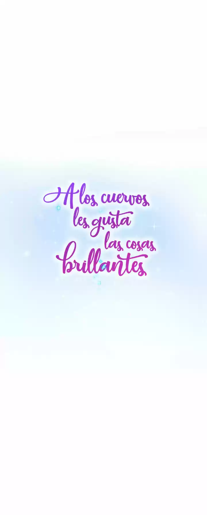 A LOS CUERVOS LES GUSTA LAS COSAS BRILLANTES - Capítulo 43 - Página 6 - LectorTMOo