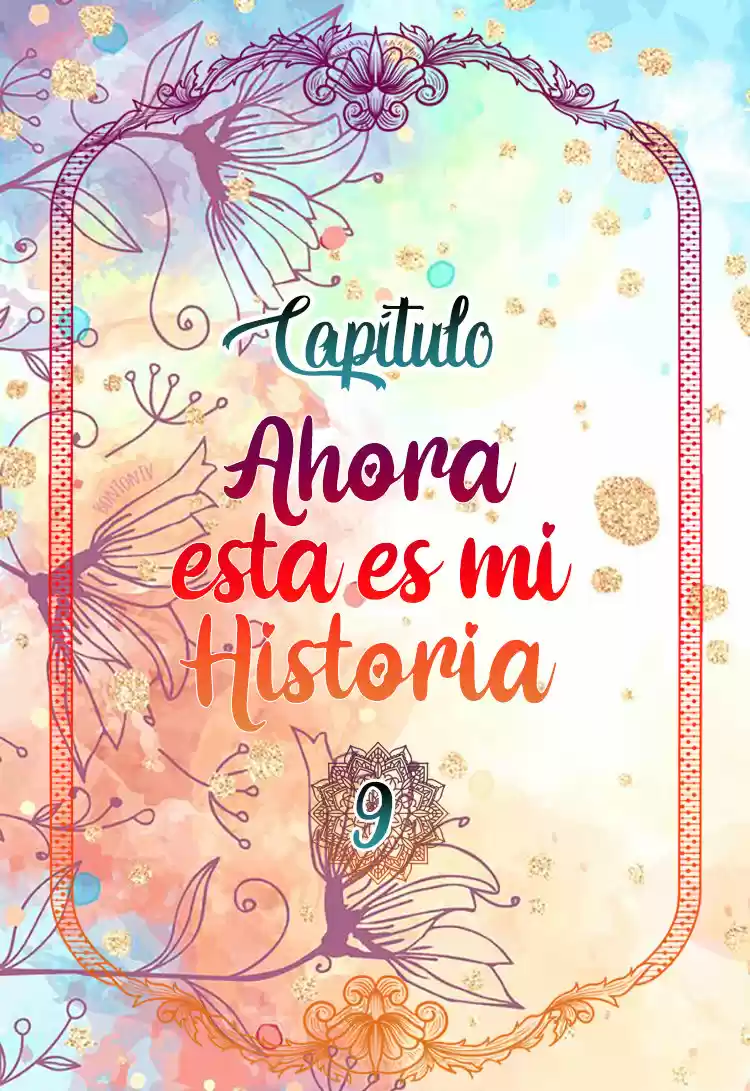 AHORA ESTA ES MI HISTORIA - Capítulo 9 - Página 4 - LectorTMOo