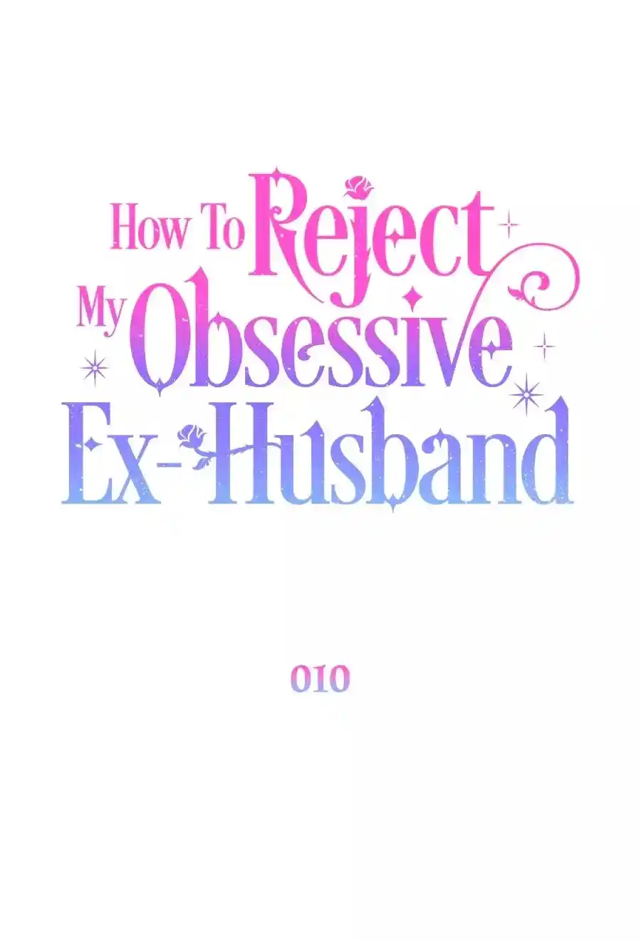 CÓMO RECHAZAR LA OBSESIÓN DE MI EX MARIDO - Capítulo 10 - Página 22 - LectorTMOo