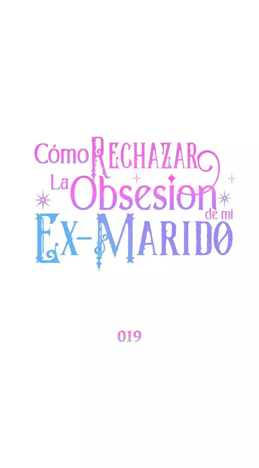 CÓMO RECHAZAR LA OBSESIÓN DE MI EX MARIDO - Capítulo 19 - Página 42 - LectorTMOo