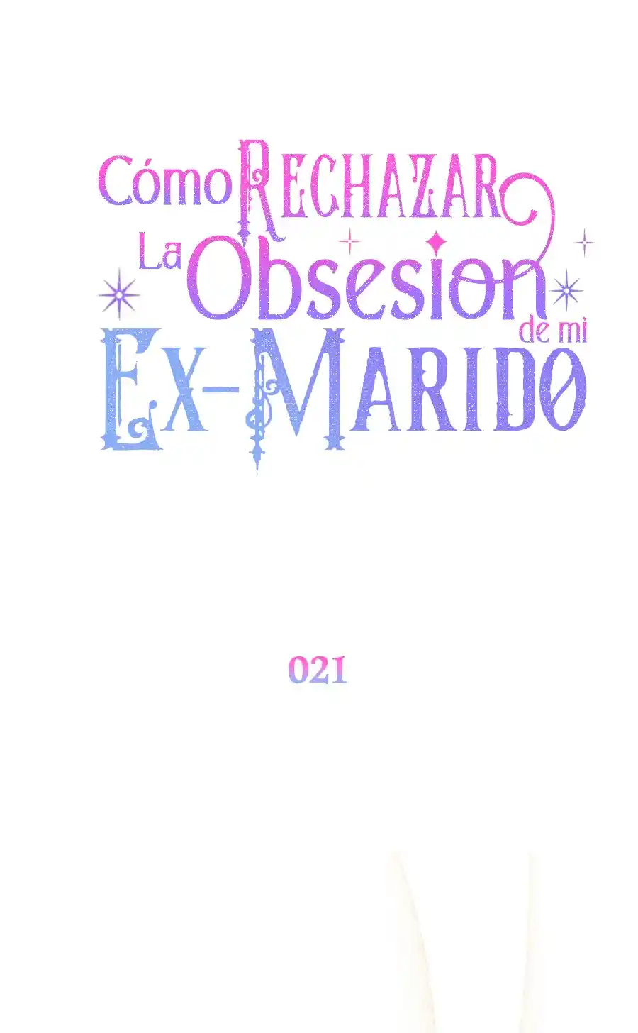 CÓMO RECHAZAR LA OBSESIÓN DE MI EX MARIDO - Capítulo 21 - Página 48 - LectorTMOo