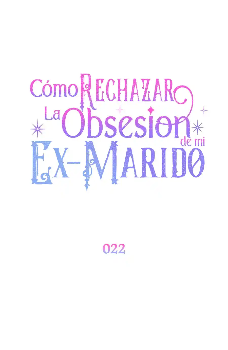CÓMO RECHAZAR LA OBSESIÓN DE MI EX MARIDO - Capítulo 22 - Página 25 - LectorTMOo
