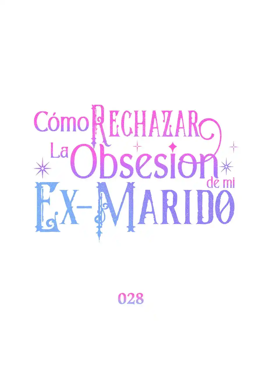 CÓMO RECHAZAR LA OBSESIÓN DE MI EX MARIDO - Capítulo 28 - Página 14 - LectorTMOo