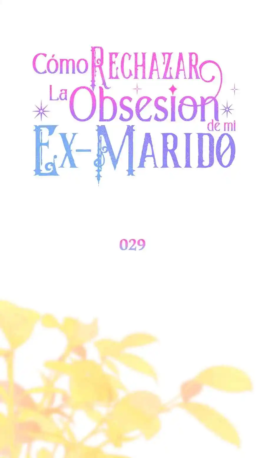 CÓMO RECHAZAR LA OBSESIÓN DE MI EX MARIDO - Capítulo 29 - Página 15 - LectorTMOo