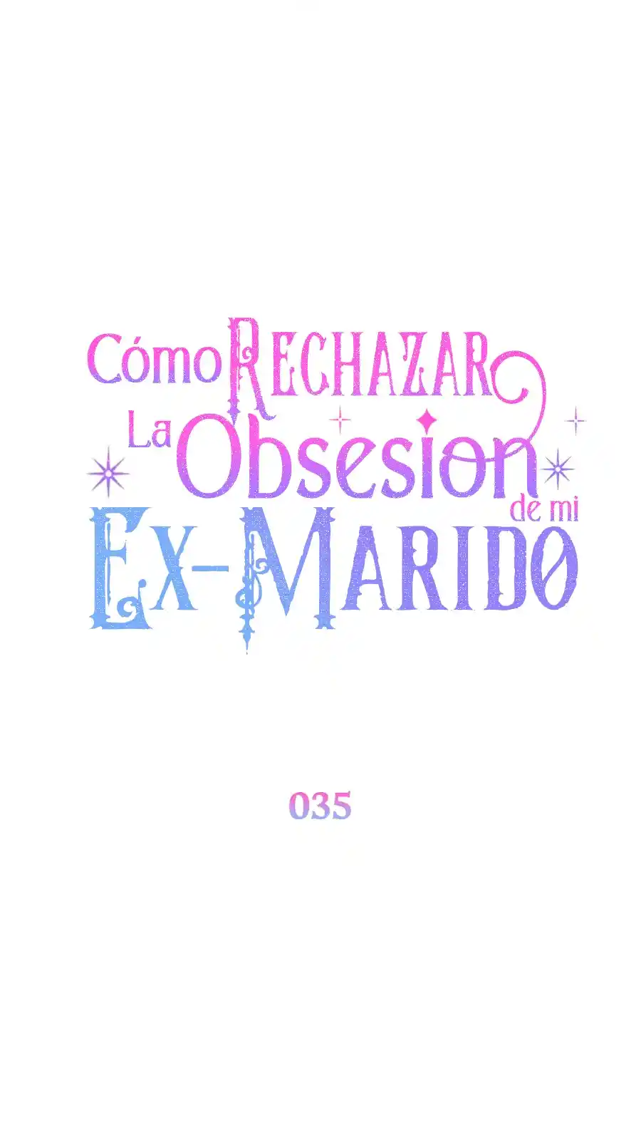 CÓMO RECHAZAR LA OBSESIÓN DE MI EX MARIDO - Capítulo 35 - Página 31 - LectorTMOo