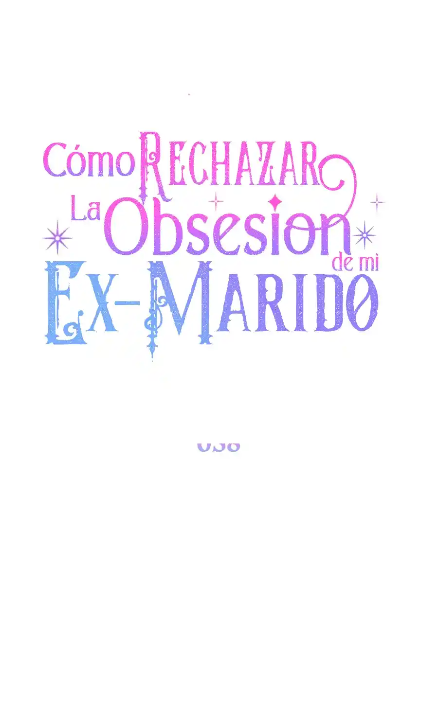 CÓMO RECHAZAR LA OBSESIÓN DE MI EX MARIDO - Capítulo 38 - Página 95 - LectorTMOo