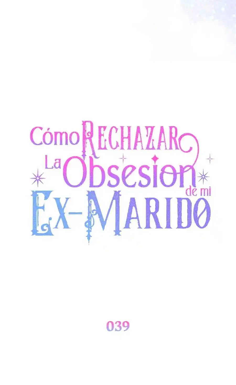 CÓMO RECHAZAR LA OBSESIÓN DE MI EX MARIDO - Capítulo 39 - Página 26 - LectorTMOo