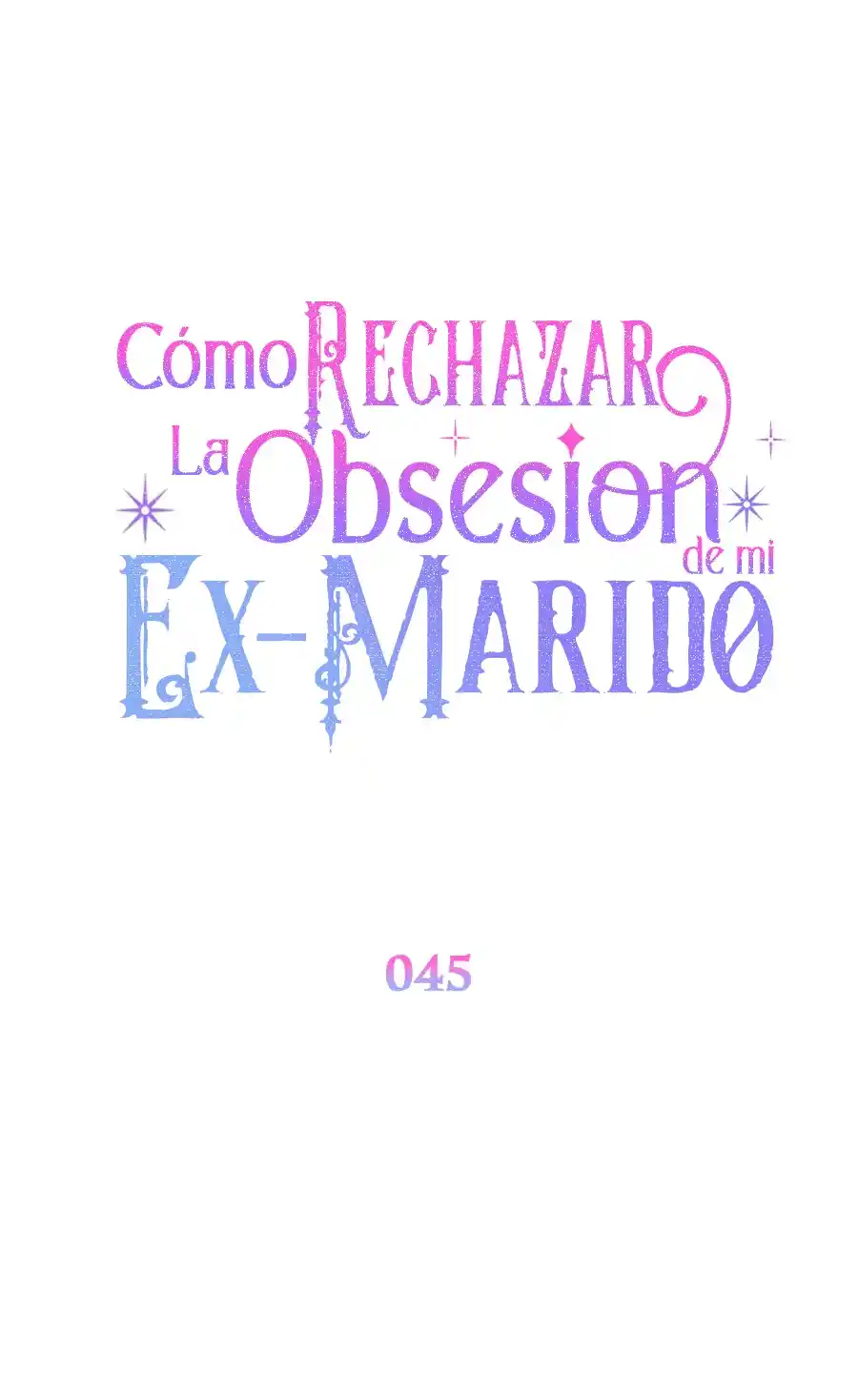 CÓMO RECHAZAR LA OBSESIÓN DE MI EX MARIDO - Capítulo 45 - Página 49 - LectorTMOo