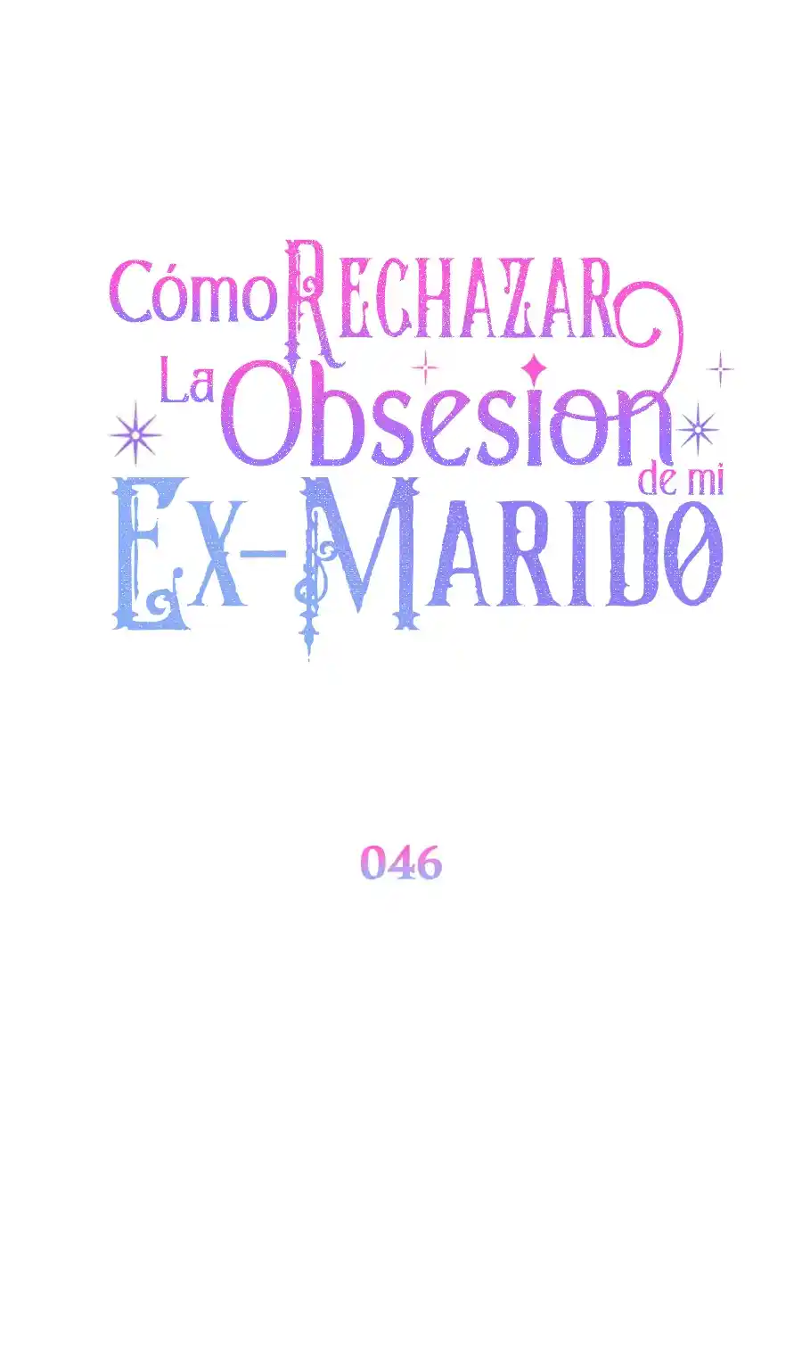 CÓMO RECHAZAR LA OBSESIÓN DE MI EX MARIDO - Capítulo 46 - Página 51 - LectorTMOo