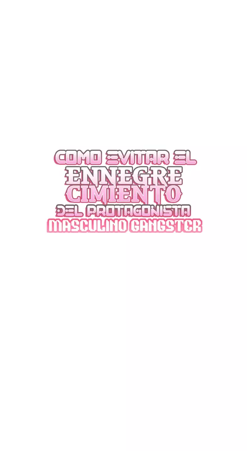 COMO EVITAR EL ENNEGRECIMIENTO DEL PROTAGONISTA MASCULINO GANGSTER - Capítulo 1 - Página 87 - LectorTMOo