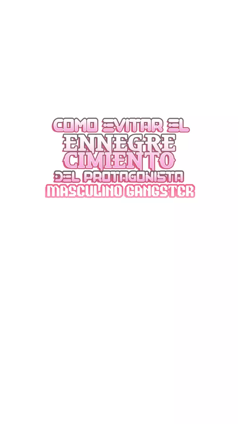 COMO EVITAR EL ENNEGRECIMIENTO DEL PROTAGONISTA MASCULINO GANGSTER - Capítulo 12 - Página 29 - LectorTMOo