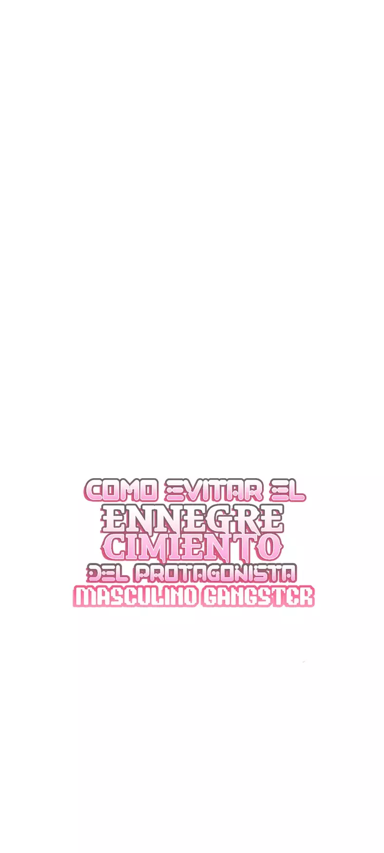 COMO EVITAR EL ENNEGRECIMIENTO DEL PROTAGONISTA MASCULINO GANGSTER - Capítulo 19 - Página 15 - LectorTMOo