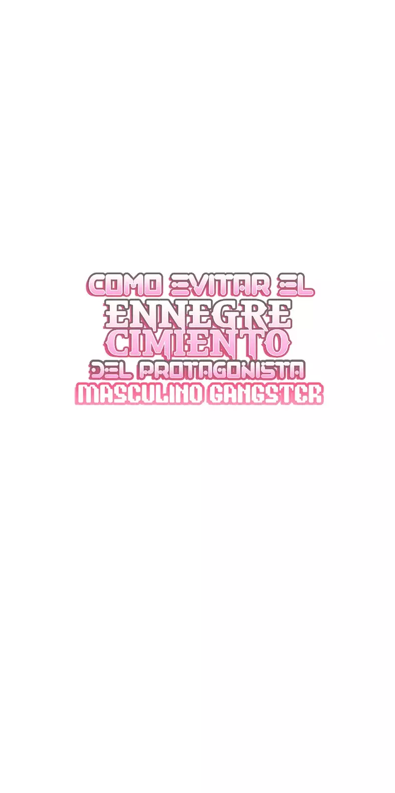 COMO EVITAR EL ENNEGRECIMIENTO DEL PROTAGONISTA MASCULINO GANGSTER - Capítulo 21 - Página 9 - LectorTMOo