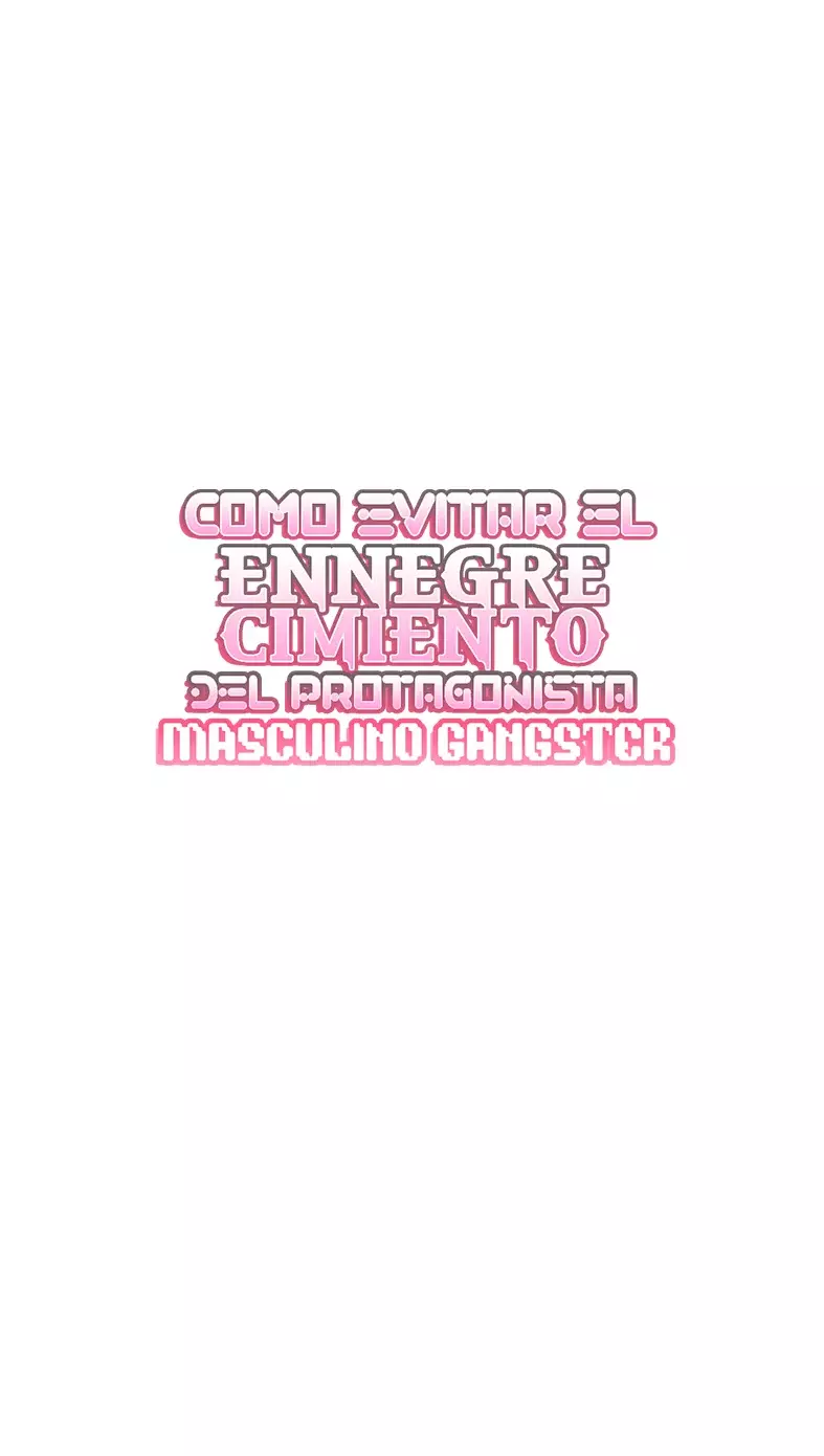 COMO EVITAR EL ENNEGRECIMIENTO DEL PROTAGONISTA MASCULINO GANGSTER - Capítulo 26 - Página 10 - LectorTMOo