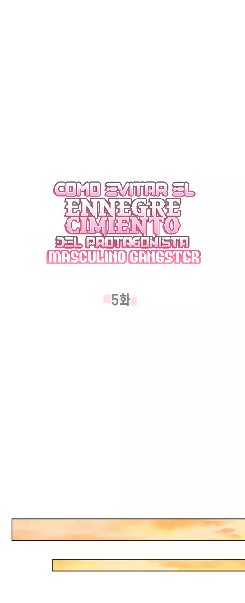 COMO EVITAR EL ENNEGRECIMIENTO DEL PROTAGONISTA MASCULINO GANGSTER - Capítulo 5 - Página 61 - LectorTMOo