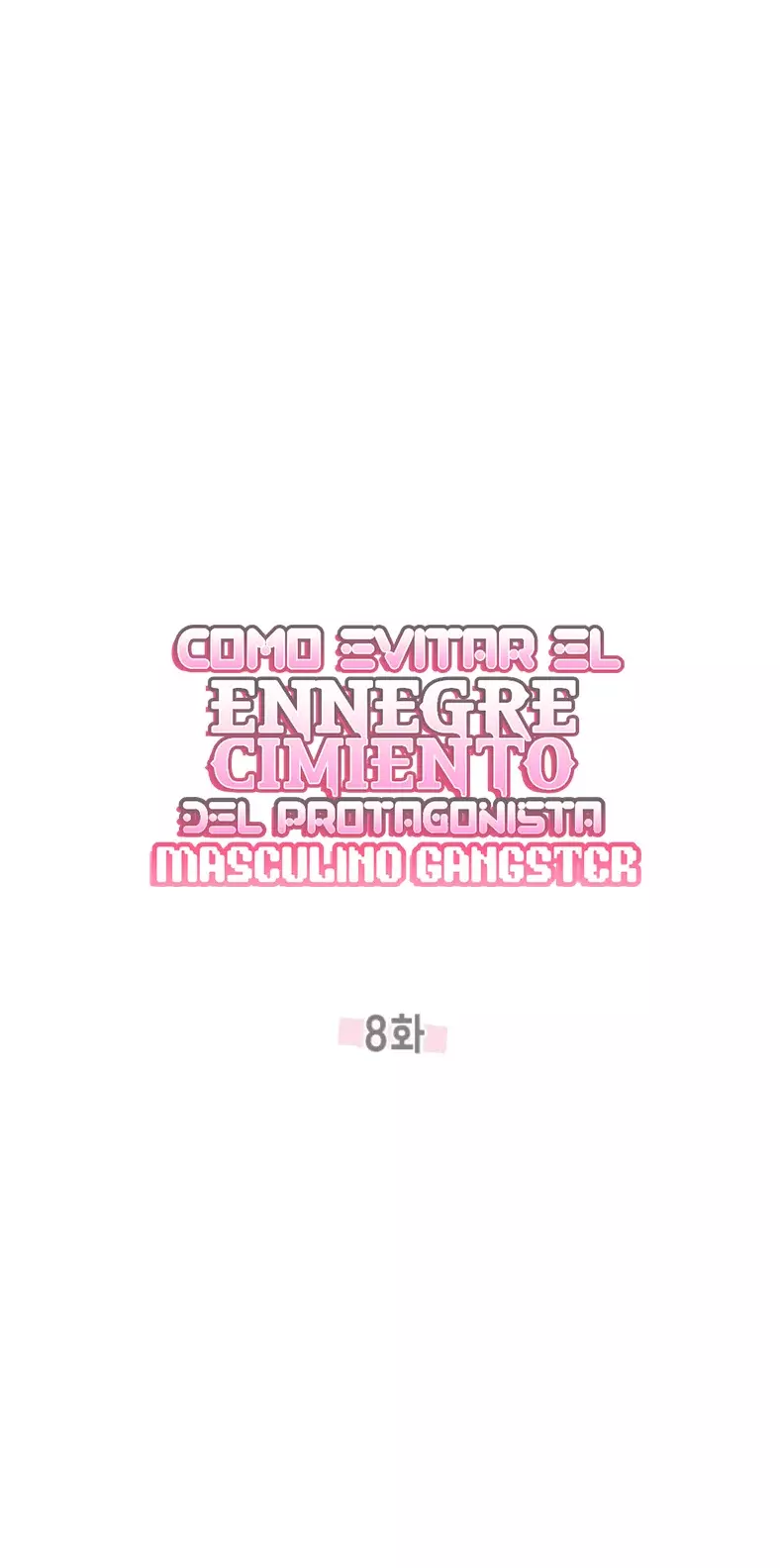 COMO EVITAR EL ENNEGRECIMIENTO DEL PROTAGONISTA MASCULINO GANGSTER - Capítulo 8 - Página 41 - LectorTMOo
