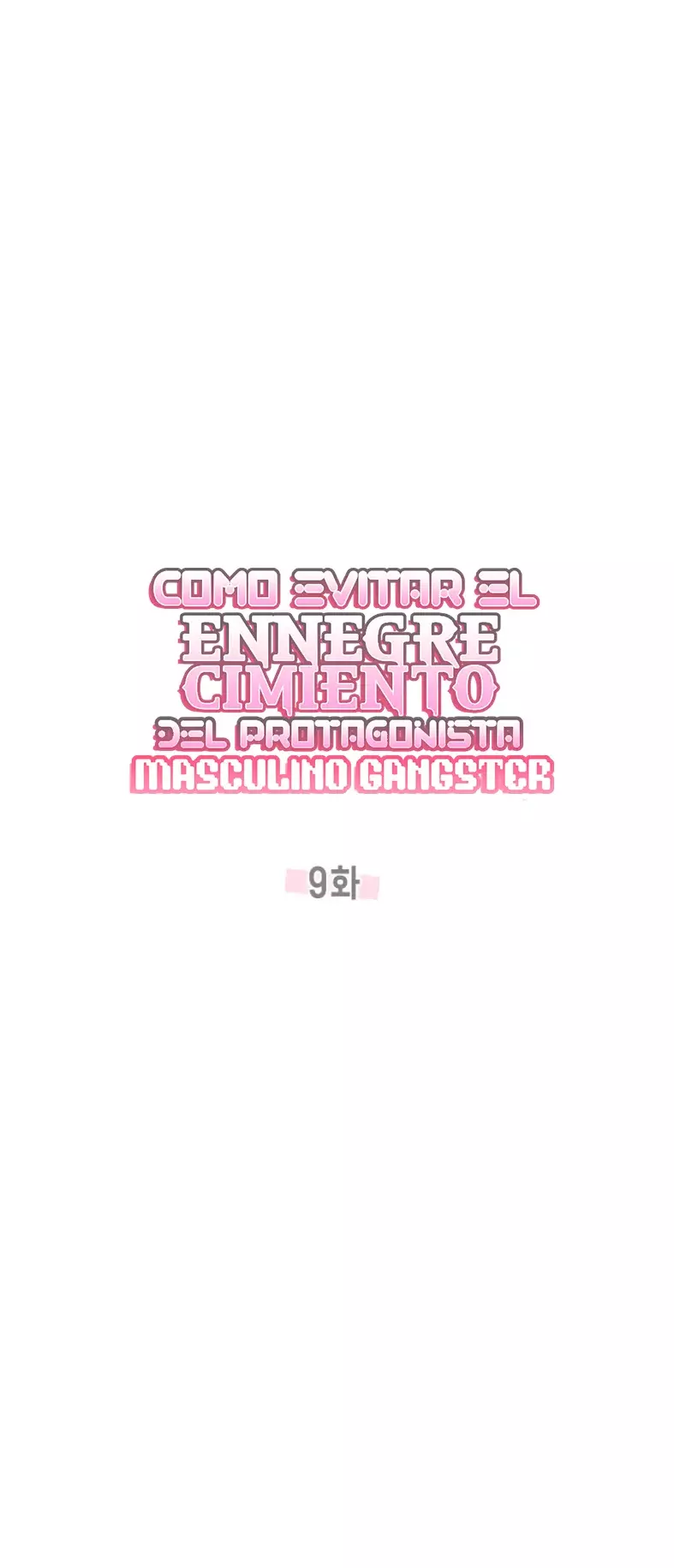 COMO EVITAR EL ENNEGRECIMIENTO DEL PROTAGONISTA MASCULINO GANGSTER - Capítulo 9 - Página 17 - LectorTMOo