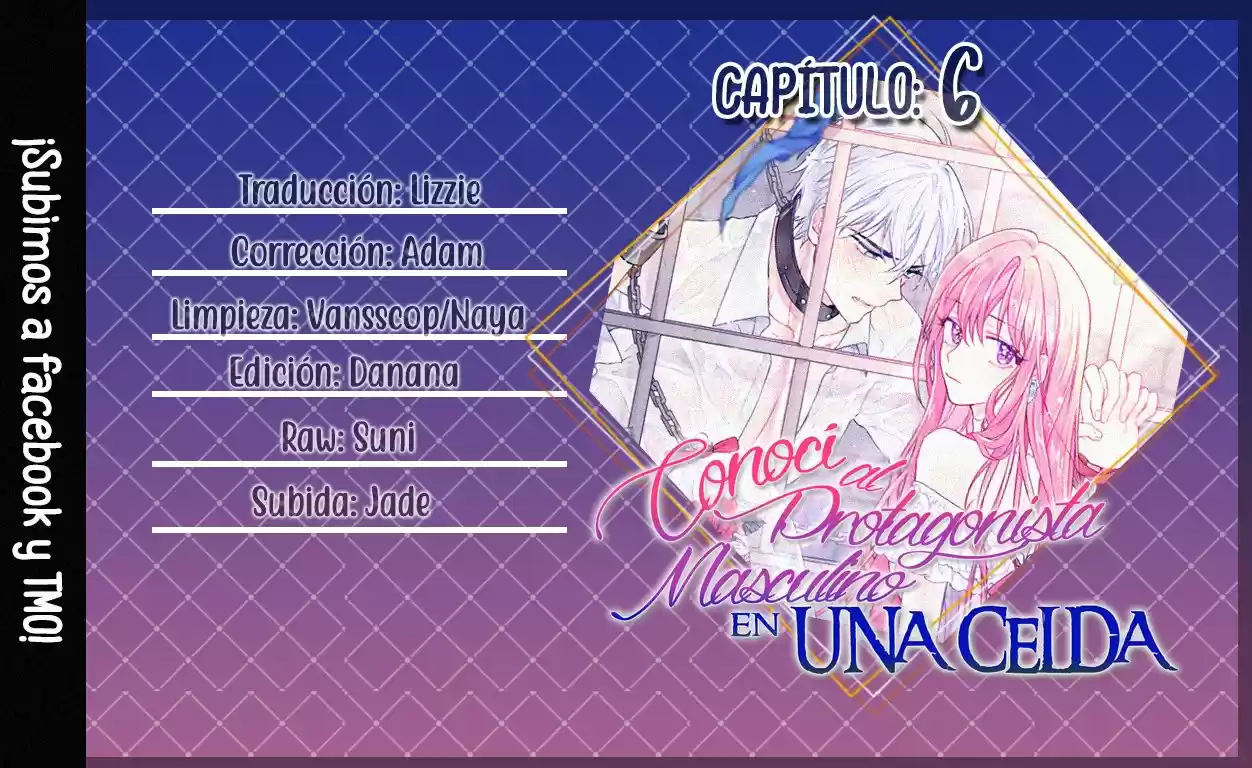CONOCÍ AL PROTAGONISTA MASCULINO EN UNA CELDA. - Capítulo 6 - Página 3 - LectorTMOo