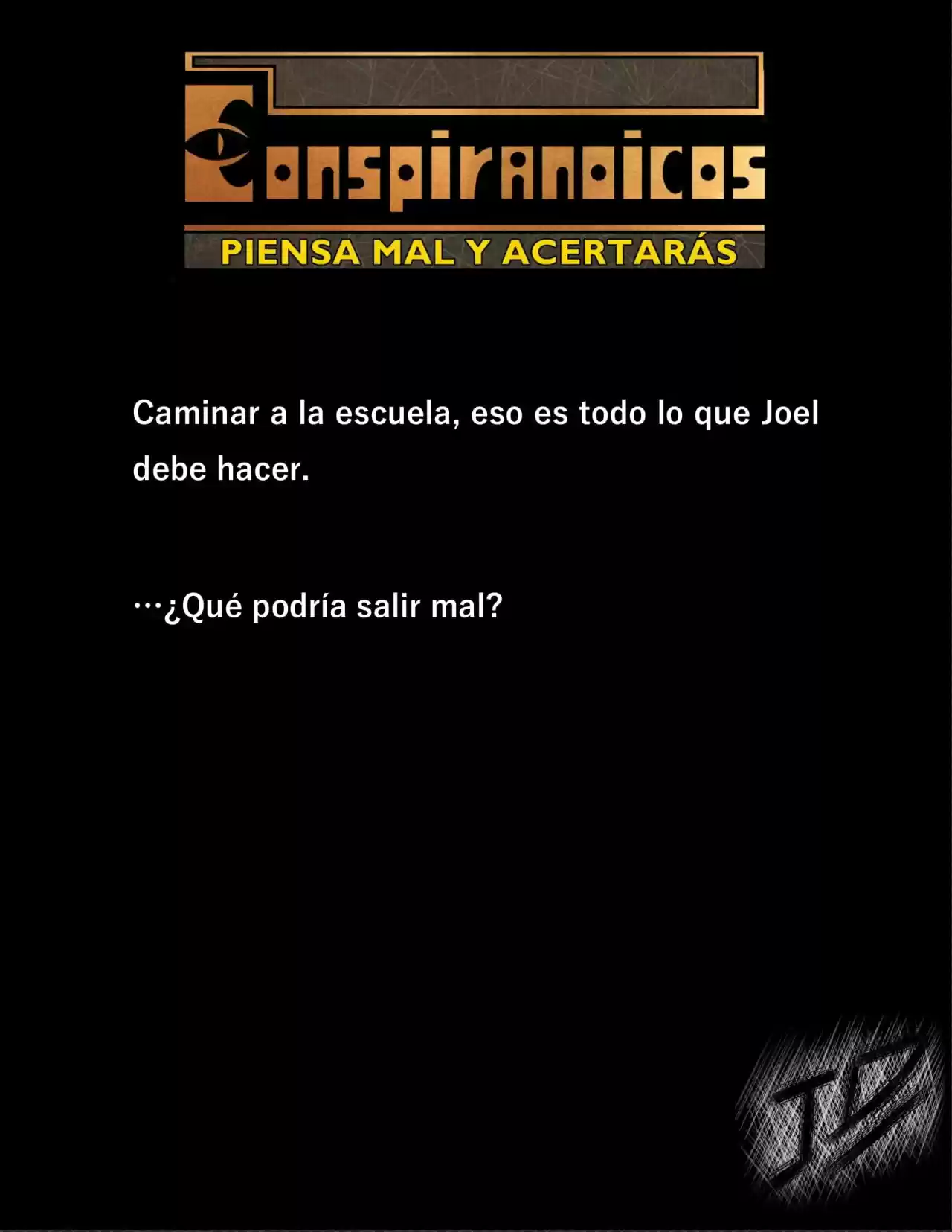 CONSPIRANOICOS: Piensa Mal Y Acertarás (Novela) - Capítulo 3 - Página 1 - LectorTMOo