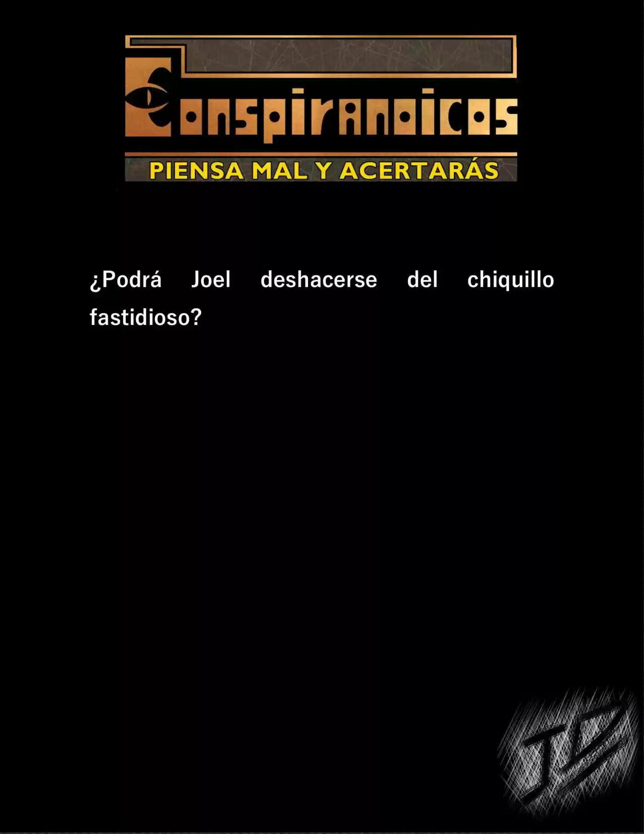CONSPIRANOICOS: Piensa Mal Y Acertarás (Novela) - Capítulo 4 - Página 1 - LectorTMOo