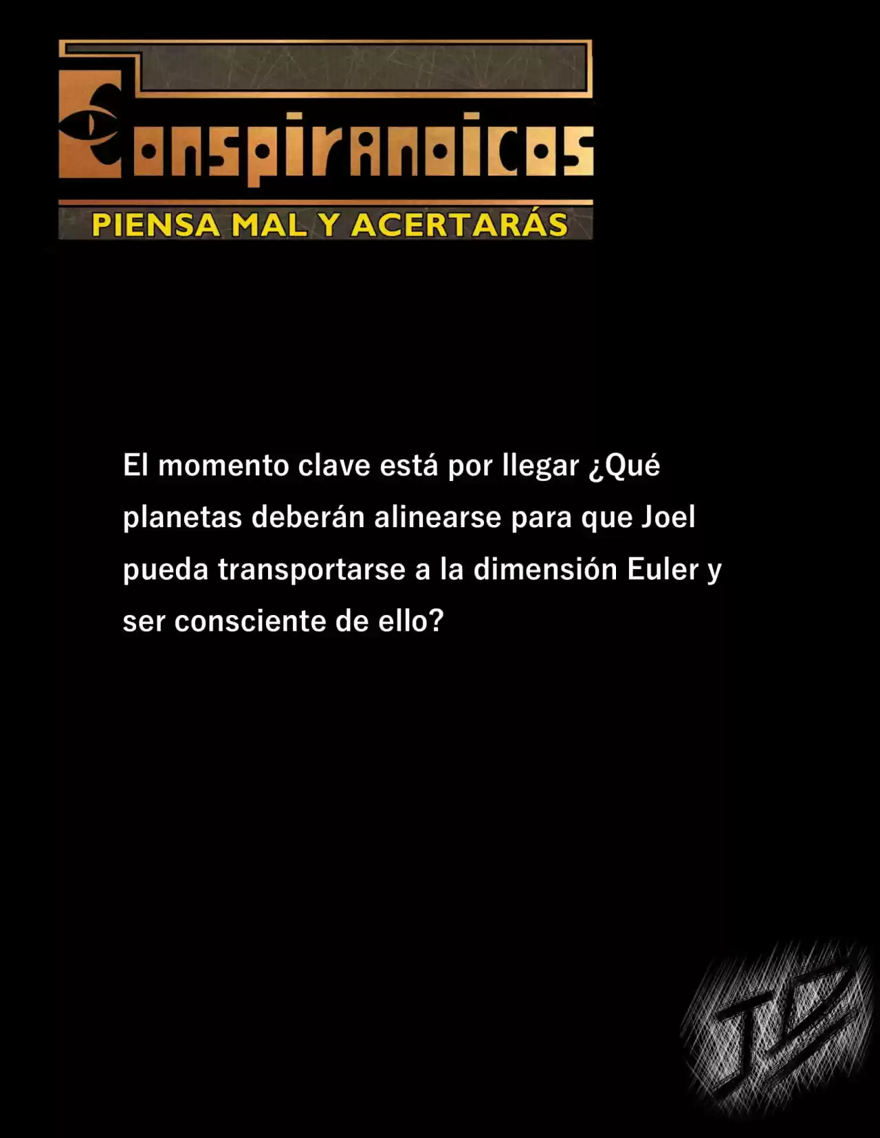 CONSPIRANOICOS: Piensa Mal Y Acertarás (Novela) - Capítulo 9 - Página 11 - LectorTMOo