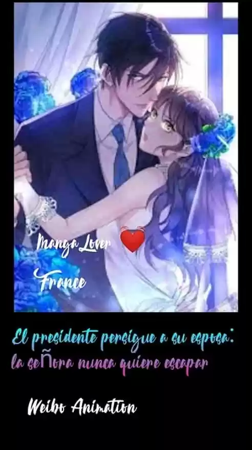 El Presidente Persigue A Su Esposa: La Señora Nunca Quiere Escapar - Capítulo 1 - Página 1 - LectorTMOo