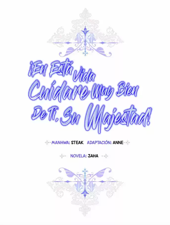 ¡En Está Vida Cuídare Muy Bien De Tí, Su Majestad! - Capítulo 1 - Página 3 - LectorTMOo