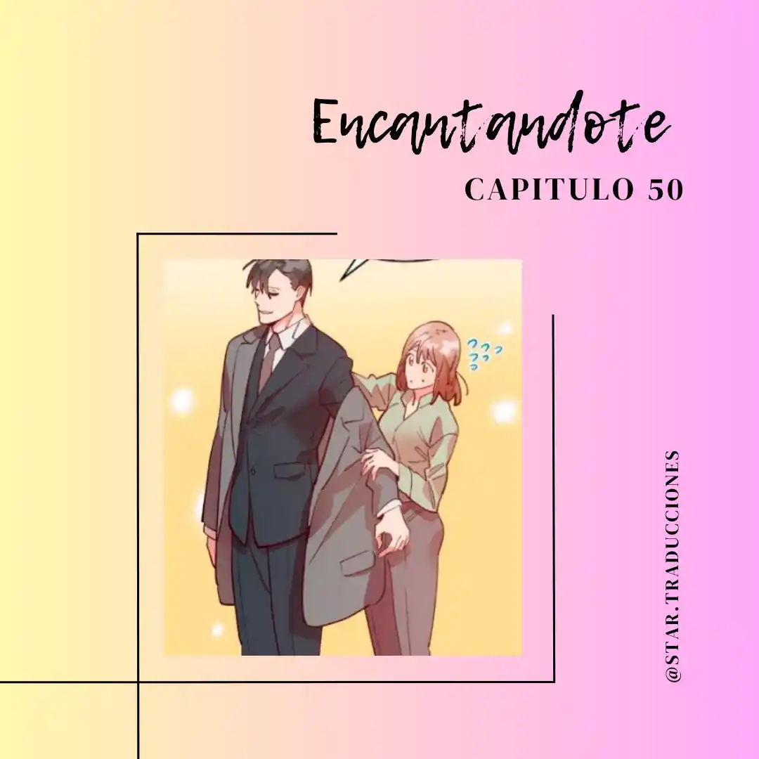Encantandote - Capítulo 50 - Página 1 - LectorTMOo