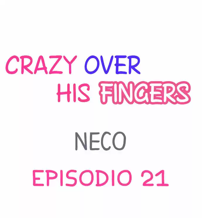 Enloqueciendo Entre Sus Dedos - Capítulo 21 - Página 2 - LectorTMOo