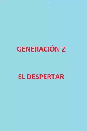 Generación Z: El Despertar (Novela) - Capítulo 8 - Página 1 - LectorTMOo