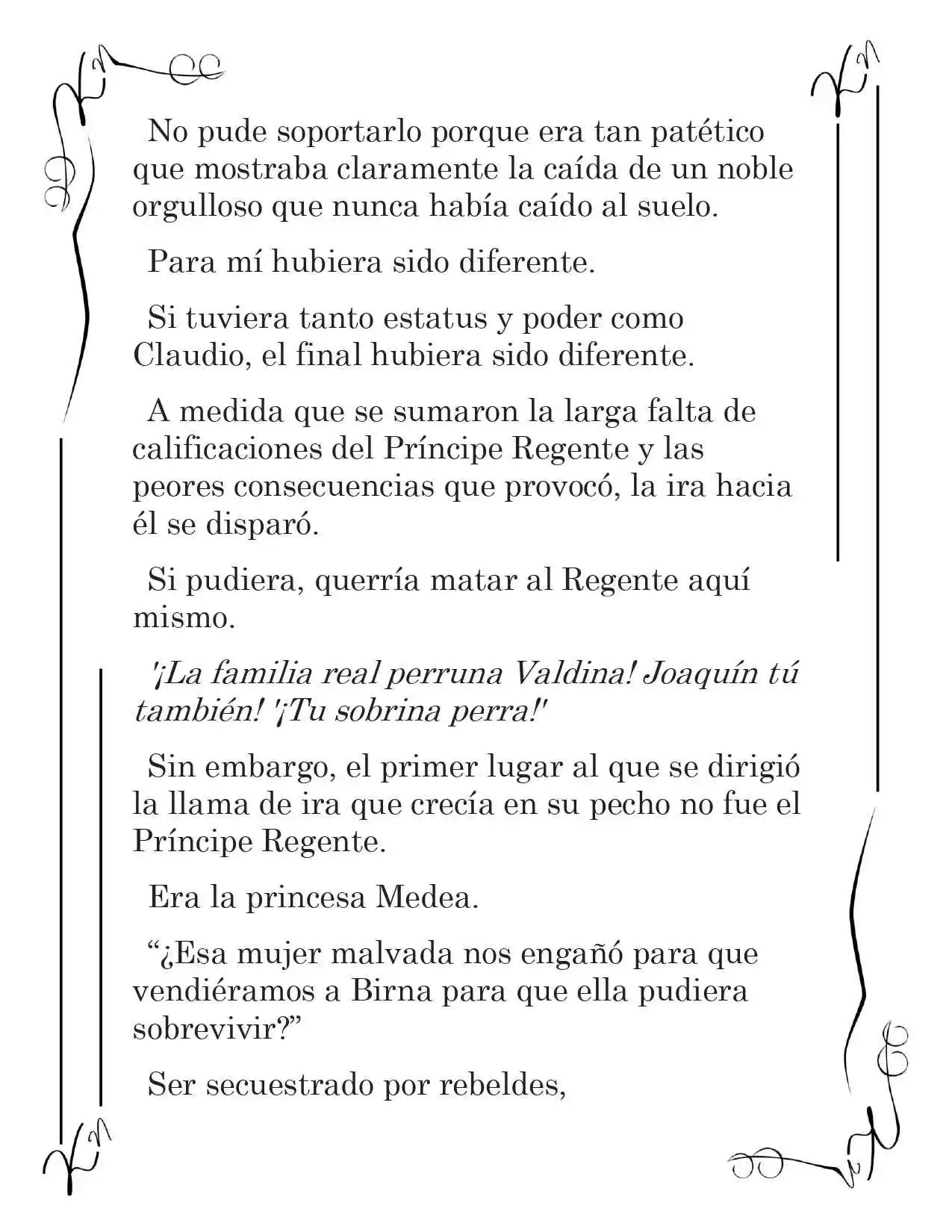 LA CORONA QUE TE ROBARÉ. (Novela) - Capítulo 136 - Página 4 - LectorTMOo