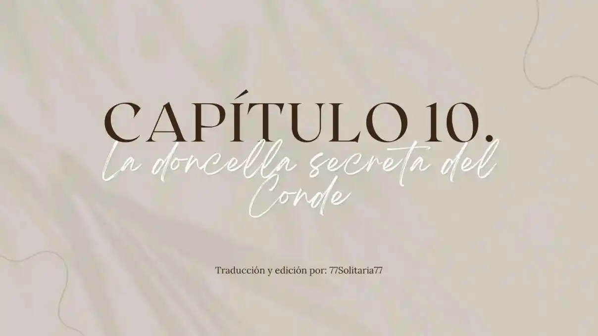 La Doncella Secreta Del Conde (Novela) - Capítulo 10 - Página 1 - LectorTMOo