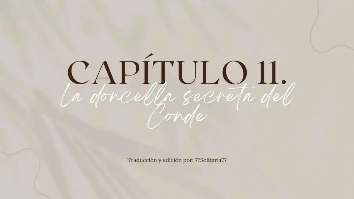 La Doncella Secreta Del Conde (Novela) - Capítulo 11 - Página 1 - LectorTMOo