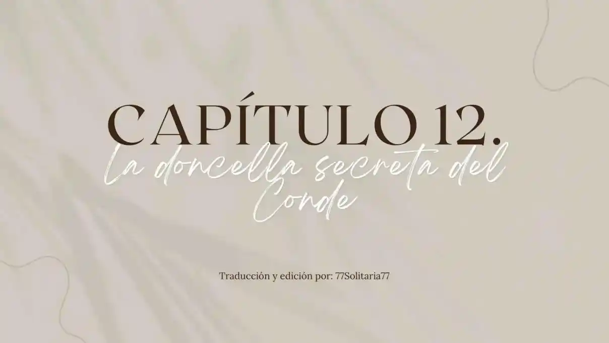 La Doncella Secreta Del Conde (Novela) - Capítulo 12 - Página 1 - LectorTMOo