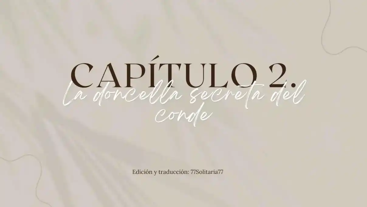 La Doncella Secreta Del Conde (Novela) - Capítulo 2 - Página 1 - LectorTMOo