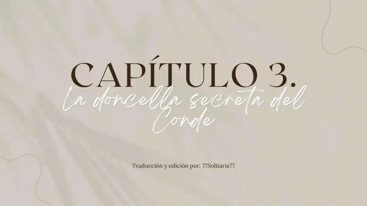 La Doncella Secreta Del Conde (Novela) - Capítulo 3 - Página 1 - LectorTMOo