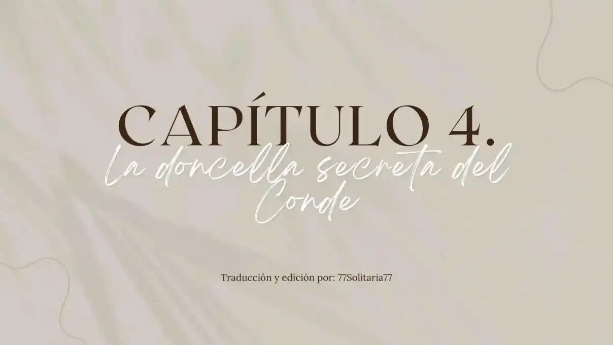 La Doncella Secreta Del Conde (Novela) - Capítulo 4 - Página 1 - LectorTMOo