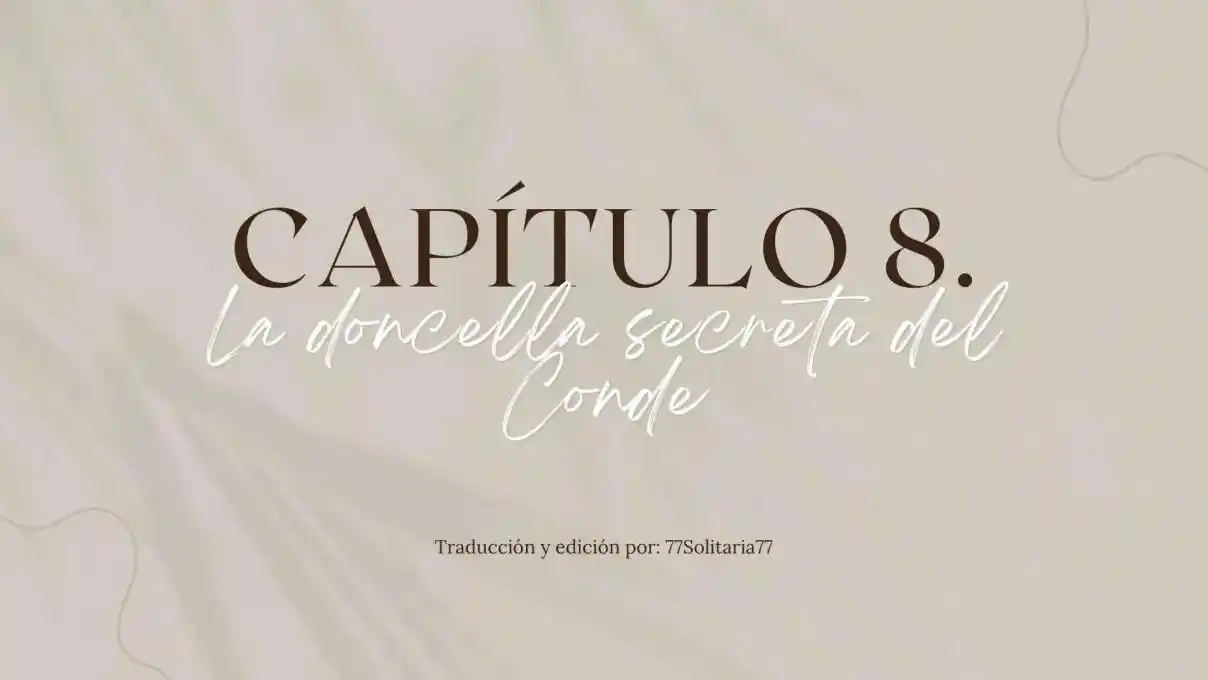 La Doncella Secreta Del Conde (Novela) - Capítulo 8 - Página 1 - LectorTMOo